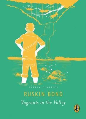 Ruskin Bond Vagrants in the Valley